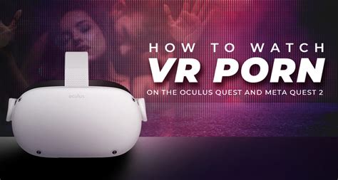 porn oculus|How to Watch VR Porn on the Meta Quest, Quest 2, Quest 3 and。